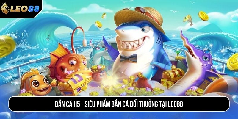 Bắn cá H5