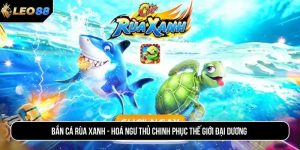Bắn Cá Rùa Xanh